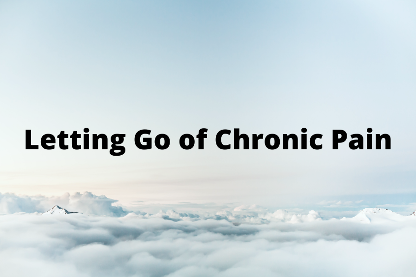 Letting Go of Chronic Pain